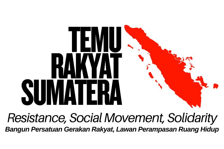 Temu Rakyat Sumatera 2025: Konsolidasi Massa untuk Melawan Perampasan Ruang Hidup