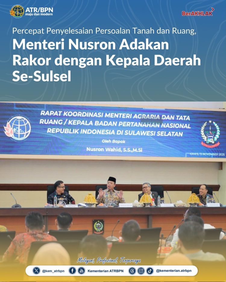 Percepat Penyelesaian Masalah Tanah! Menteri Nusron Geruduk Sulsel, Bongkar 6 Persoalan Krusial yang Menghambat Pembangunan Daerah