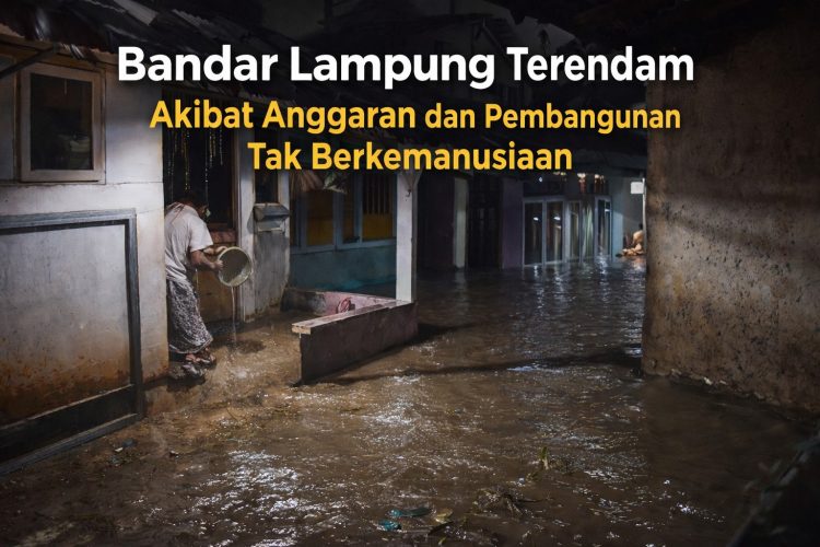 Pembangunan Tanpa Nurani, Bandar Lampung Terus Digenangi