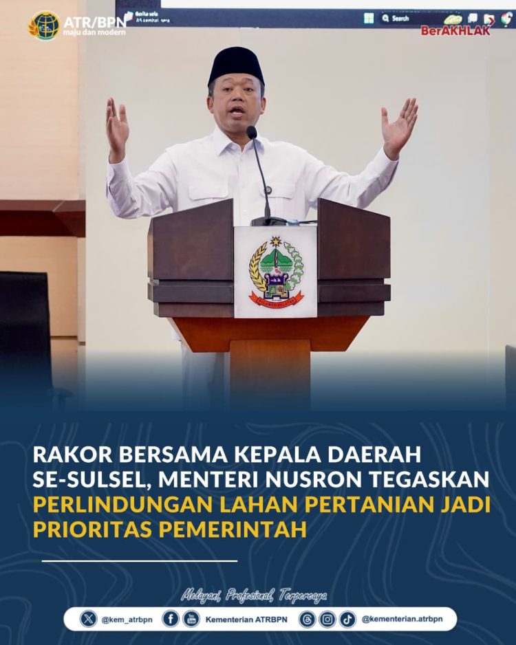 Ketahanan Pangan Jadi Fokus, Menteri Nusron Minta Seluruh Kepala Daerah Percepat Penetapan LP2B