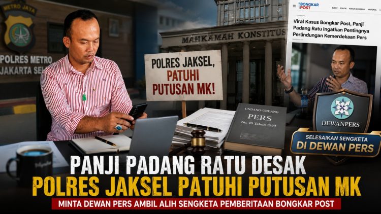 Panji Padang Ratu Minta Polisi Hormati Putusan MK dalam Penanganan Kasus Bongkar Post