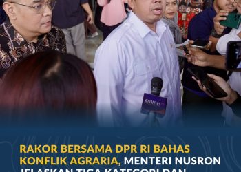 Konflik Agraria Makin Kompleks, Menteri Nusron Jelaskan Perbedaan Penanganan Lahan