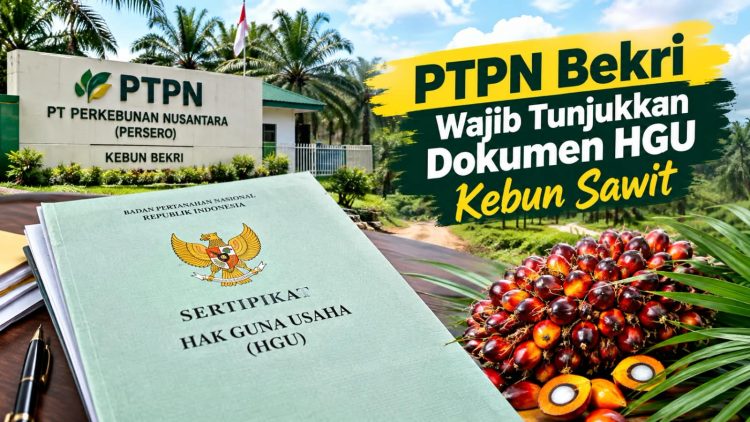 Warga Klaim Lahan di Luar HGU, PTPN Bekri Didesak Tunjukkan Batas dan Dokumen HGU