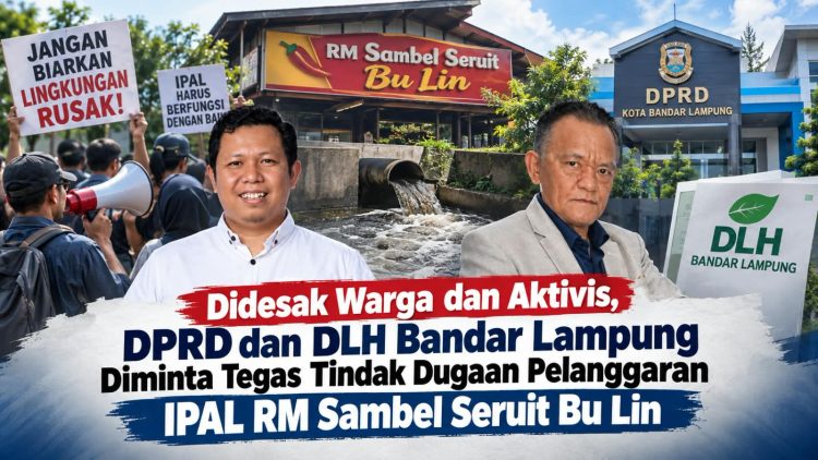 Aktivis Lampung Soroti Dugaan Pelanggaran IPAL, DLH dan DPRD Bandar Lampung Didesak Bertindak