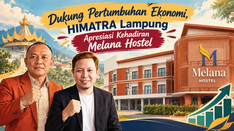 Dukung Investasi Lokal, HIMATRA Lampung Apresiasi Kehadiran Melana Hostel
